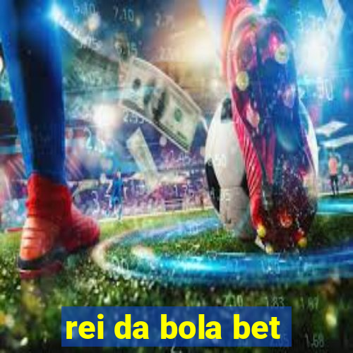 rei da bola bet